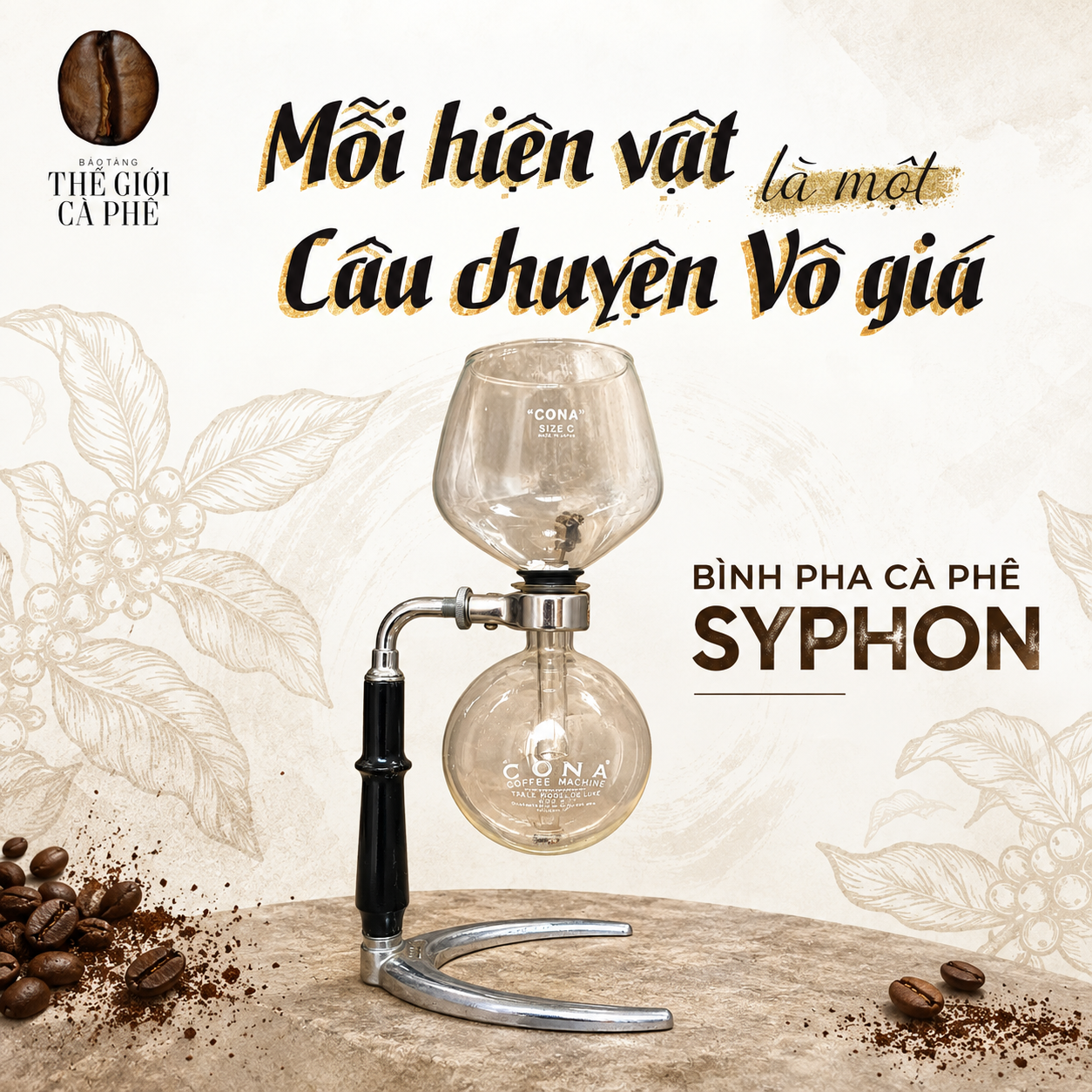 MỖI HIỆN VẬT LÀ MỘT CÂU CHUYỆN VÔ GIÁ - BÌNH PHA CÀ PHÊ SYPHON